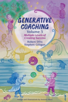 Generative Coaching Volume 3 : Multiple Levels of Creating Success