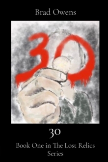 30 : Book One in The Lost Relics Series