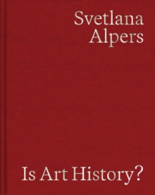 Is Art History? : Selected Writings