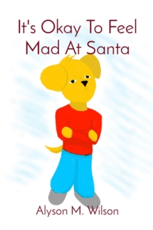 It's Okay To Feel Mad At Santa