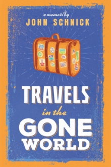 Travels in the Gone World