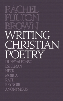 Writing Christian Poetry : A Dragon Common Room Collection