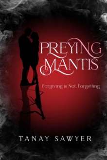 Preying Mantis : Forgiving is not forgetting