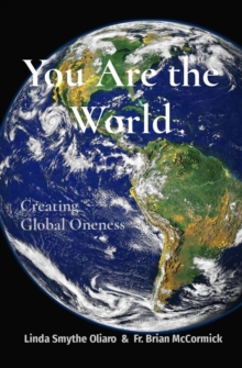 You Are the World : Creating  Global Oneness