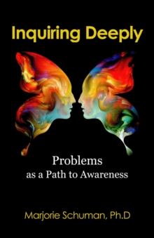 Inquiring Deeply : Problems as a Path to Awareness