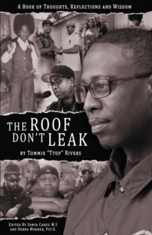 The Roof Don't Leak : Thoughts, Reflections and Wisdom