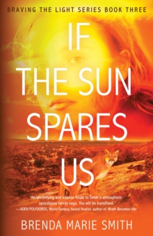 If the Sun Spares Us : Braving the Light Series Book 3