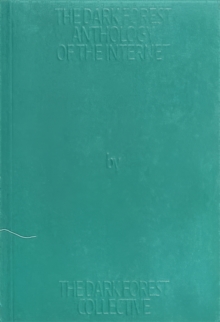 The Dark Forest Anthology of the Internet