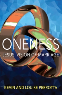 Oneness: Jesus' Vision of Marriage