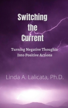 Switching the Current - Turning Negative Thoughts into Positive Actions