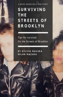 SURVIVING THE STREETS OF BROOKLYN : TIPS FOR SURVIVAL.