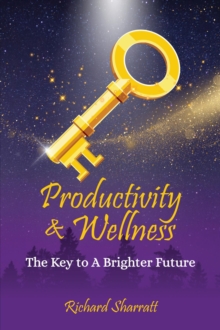 Productivity & Wellness : The Key to a Brighter Future