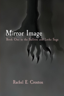 Mirror Image : Book One in the Saffron and Locke Saga