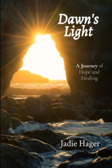 Dawn's Light : A Journey of Hope and Healing