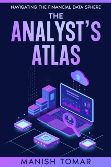 The Analyst's Atlas : Navigating the Financial Data Sphere