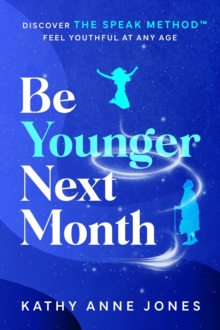 Be Younger Next Month: Discover The Speak Method