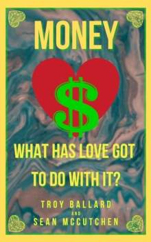 Money: What Has Love Got To Do With It?