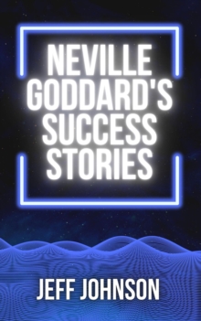 Neville Goddard's Success Stories