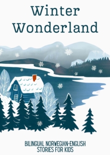 Winter Wonderland: Bilingual Norwegian-English Short Stories for Kids