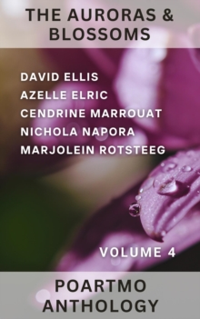 Auroras & Blossoms PoArtMo Anthology: Volume 4