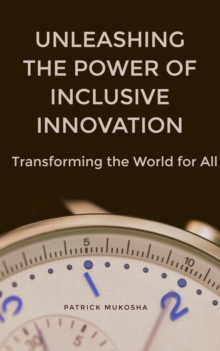 "Unleashing the Power of Inclusive Innovation: Transforming the World for All" : GoodMan, #1