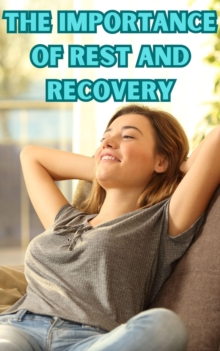 Importance of Rest and Recovery