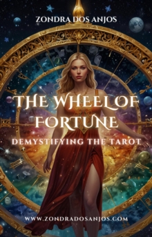 Demystifying the Tarot - The Wheel of Fortune : Demystifying the Tarot - The 22 Major Arcana., #10