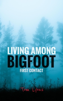 Living Among Bigfoot: First Contact