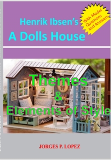 Henrik Ibseb's A Doll's House: Themes and Elements of Style : A Guide to Henrik Ibsen's A Doll's House, #2