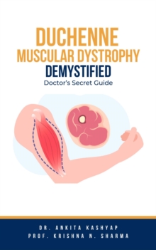 Duchenne Muscular Dystrophy Demystified: Doctor's Secret Guide