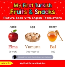 My First Turkish Fruits & Snacks Picture Book with English Translations