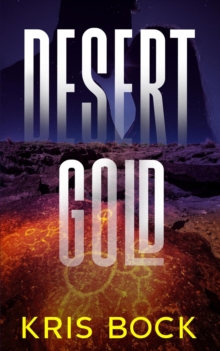 Desert Gold : Southwest Treasure Hunters, #1