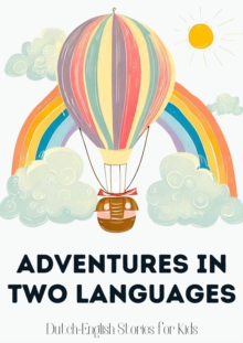 Adventures in Two Languages: Dutch-English Stories for Kids