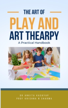 Art of Play and Art Thearpy: A Practical Handbook