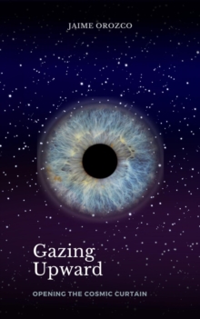 Gazing Upward - Opening the Cosmic Curtain