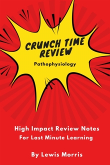 Crunch Time Review for Pathophysiology