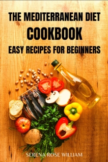 Mediterranean Diet Cookbook: Easy Recipes for Beginners