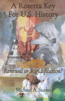 Rosetta Key For U.S. History: Renewal or Rigidification? : Rosetta Key, #2