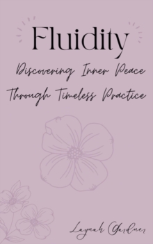 Fluidity: Discovering Inner Peace Through Timeless Practice