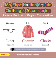 My First Haitian Creole Clothing & Accessories Picture Book with English Translations