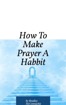 How To Make Prayer A Habbit