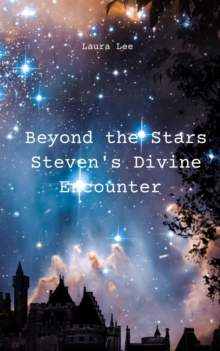 Beyond the Stars Steven's Divine Encounter