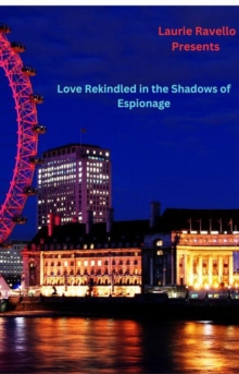 Love Rekindled in the Shadows of Espionage