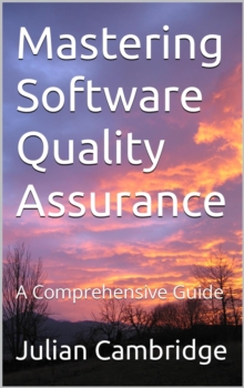 Mastering Software Quality Assurance: A Comprehensive Guide