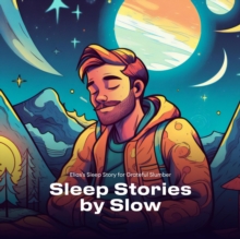 Elias's Sleep Story for Grateful Slumber