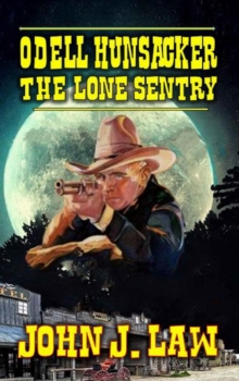 Odell Hunsacker - The Lone Sentry