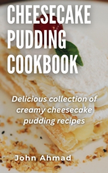 Cheesecake Pudding Cookbook