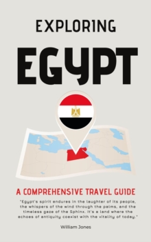 Exploring Egypt: A Comprehensive Travel Guide