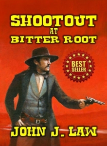 Shootout At Bitter Root