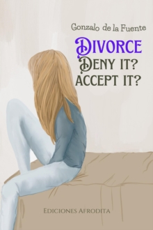 Divorce Deny it? Accept it?